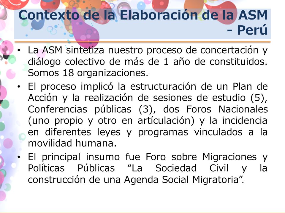 Contexto de la Elaboración de la ASM - Perú La ASM sintetiza nuestro proceso de concertación y diálogo colectivo de más de 1 año de constituidos.