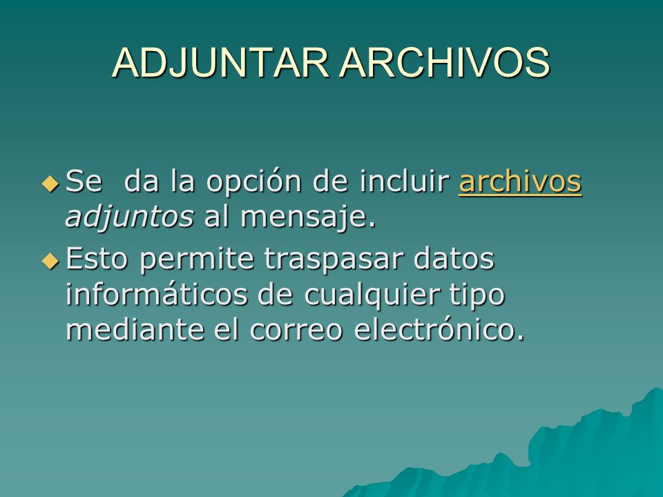 ADJUNTAR ARCHIVOS Se da la opción de incluir archivos adjuntos al mensaje.