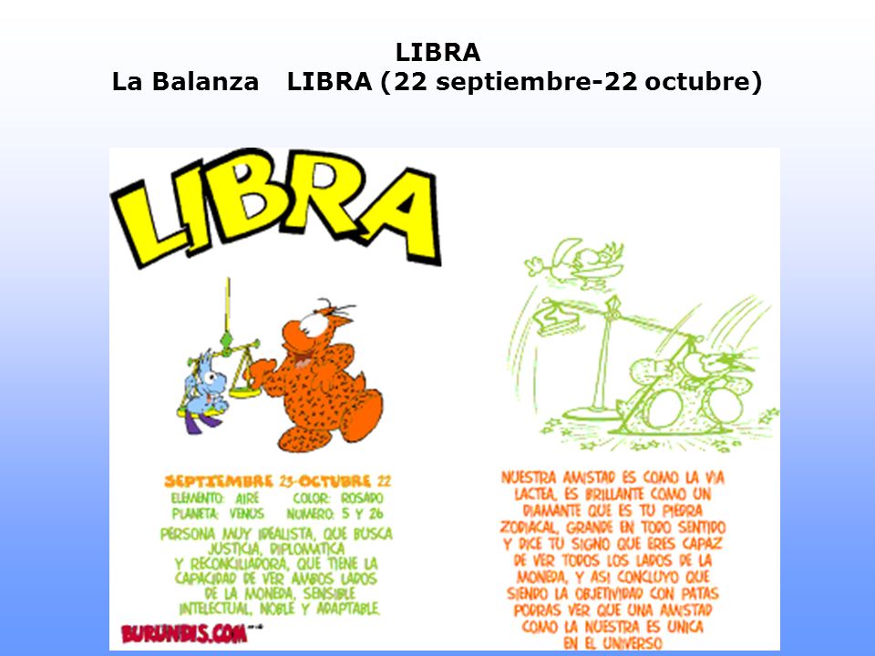 LIBRA La BalanzaLIBRA (22 septiembre-22 octubre)