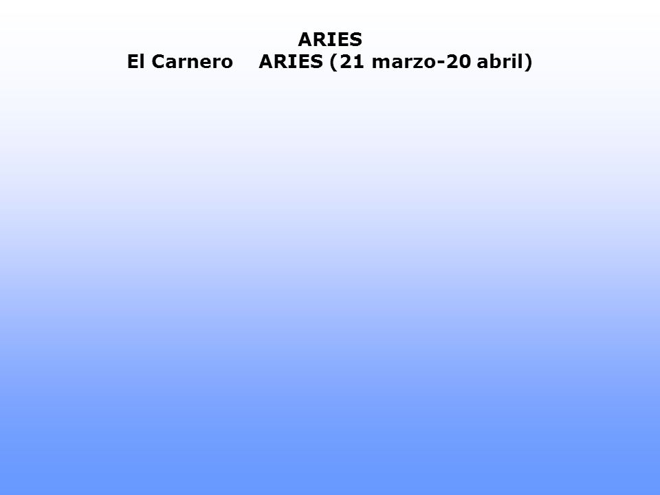ARIES El CarneroARIES (21 marzo-20 abril)