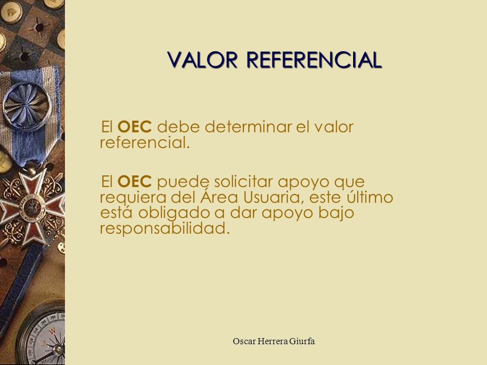 Oscar Herrera Giurfa El OEC debe determinar el valor referencial.