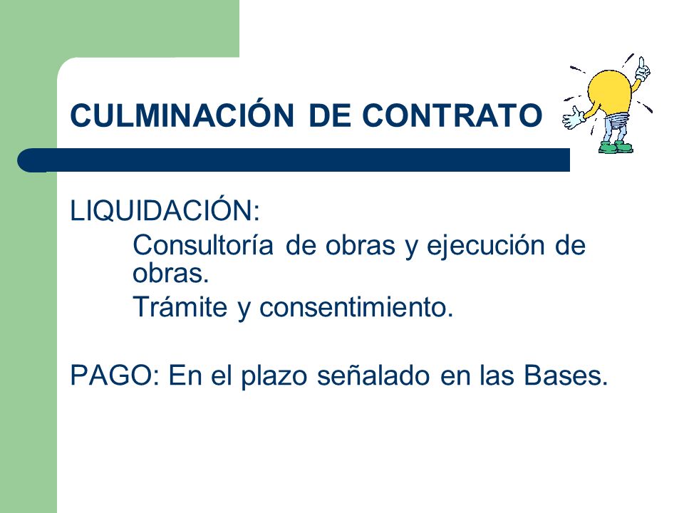 CULMINACIÓN DE CONTRATO LIQUIDACIÓN: Consultoría de obras y ejecución de obras.