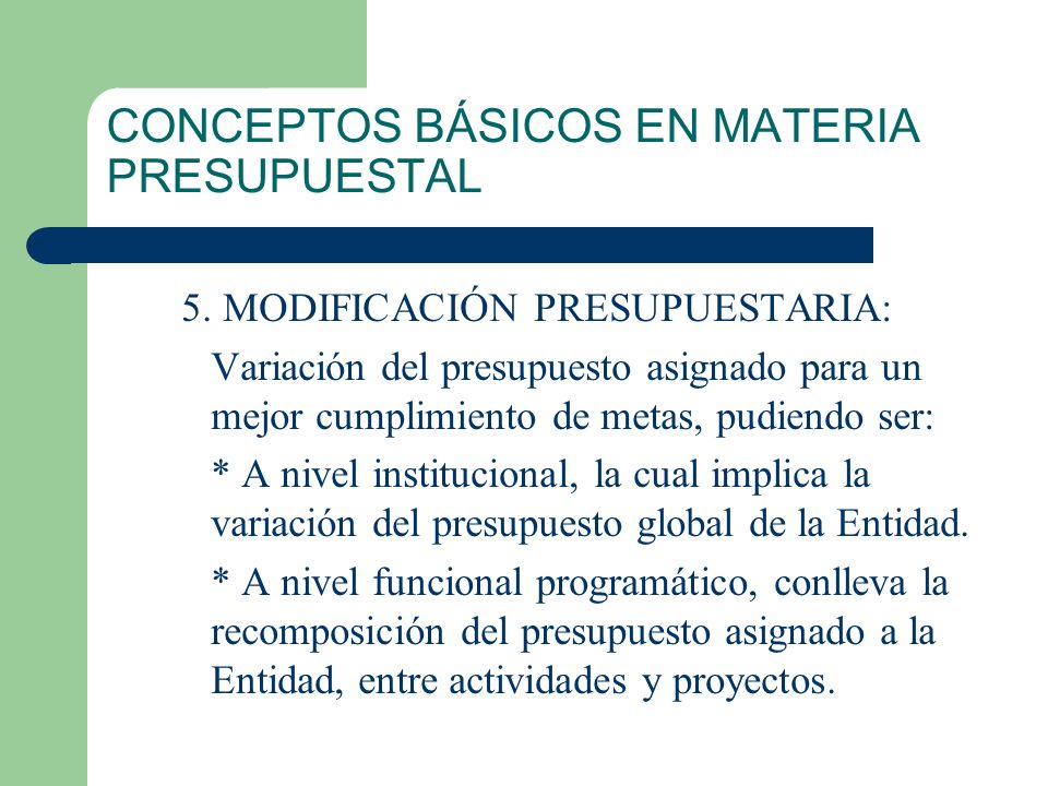 CONCEPTOS BÁSICOS EN MATERIA PRESUPUESTAL 4.