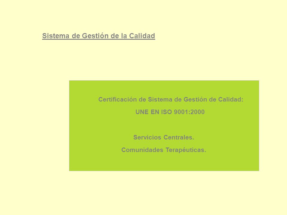 Certificación de Sistema de Gestión de Calidad: UNE EN ISO 9001:2000 Servicios Centrales.