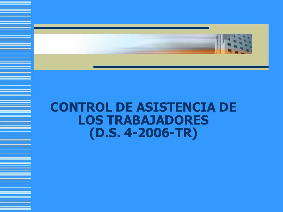 CONTROL DE ASISTENCIA DE LOS TRABAJADORES (D.S TR)