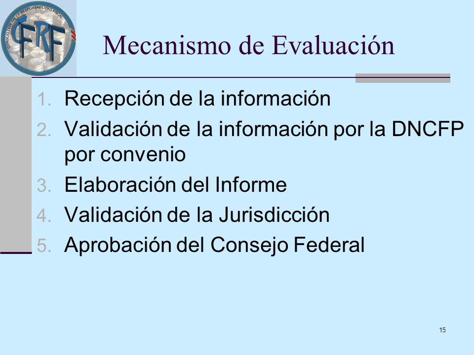 15 1. Recepción de la información 2. Validación de la información por la DNCFP por convenio 3.