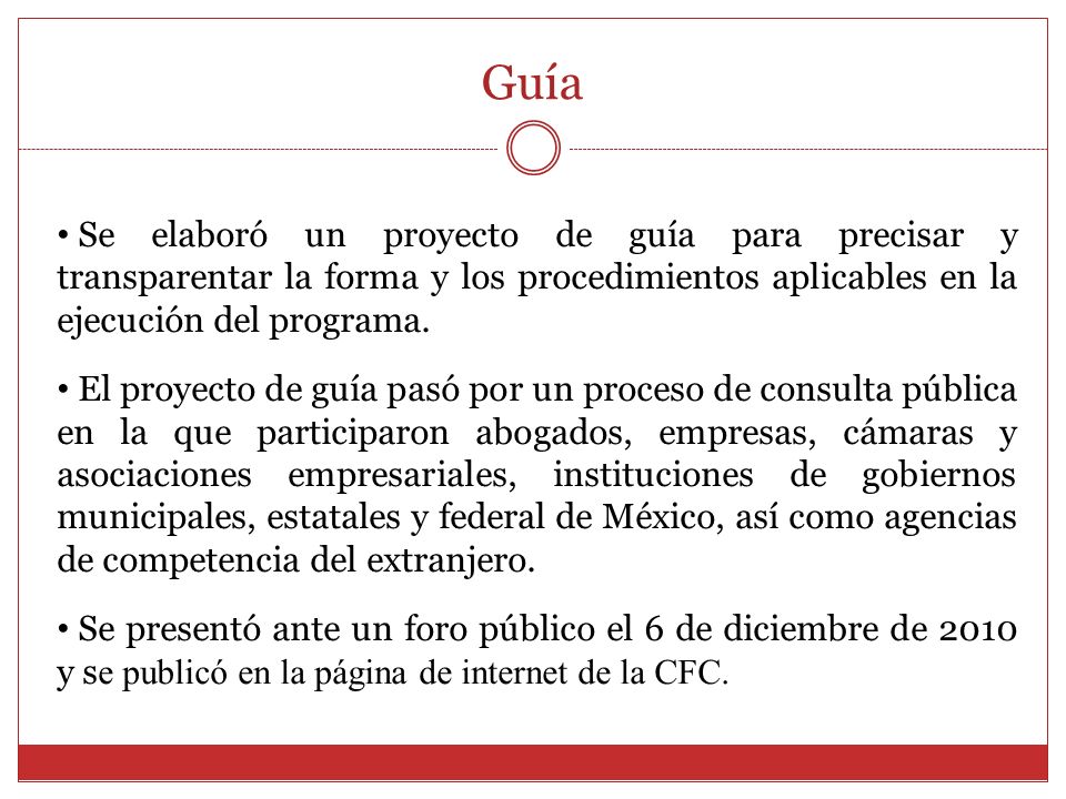 Guía Se elaboró un proyecto de guía para precisar y transparentar la forma y los procedimientos aplicables en la ejecución del programa.