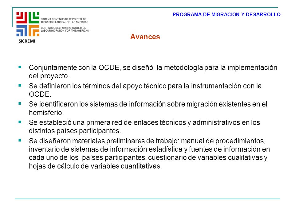 Avances Conjuntamente con la OCDE, se diseñó la metodología para la implementación del proyecto.