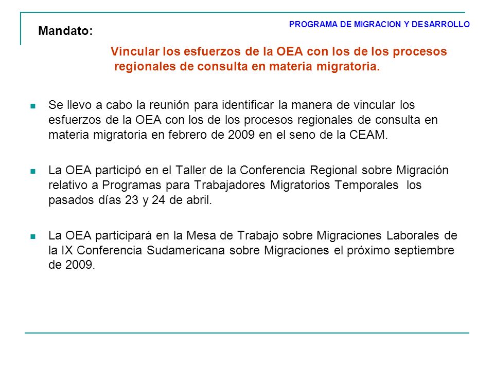 Vincular los esfuerzos de la OEA con los de los procesos regionales de consulta en materia migratoria.