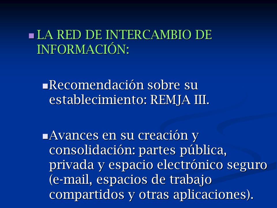 LA RED DE INTERCAMBIO DE INFORMACIÓN: LA RED DE INTERCAMBIO DE INFORMACIÓN: Recomendación sobre su establecimiento: REMJA III.