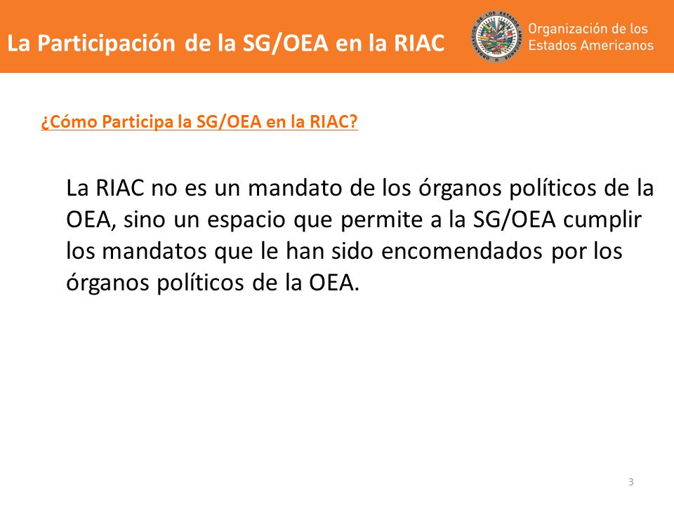 3 ¿Cómo Participa la SG/OEA en la RIAC.