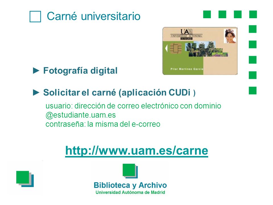 Carné universitario Fotografía digital Solicitar el carné (aplicación CUDi ) usuario: dirección de correo electrónico con contraseña: la misma del e-correo