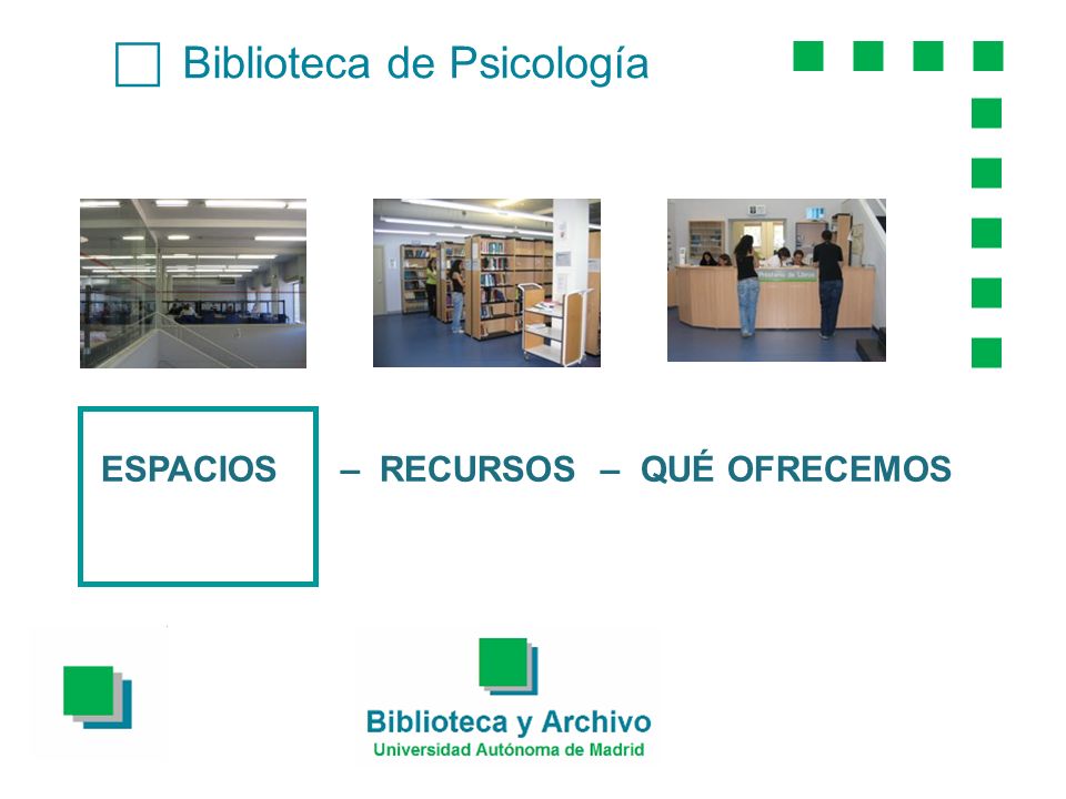 Biblioteca de Psicología ESPACIOS – RECURSOS – QUÉ OFRECEMOS