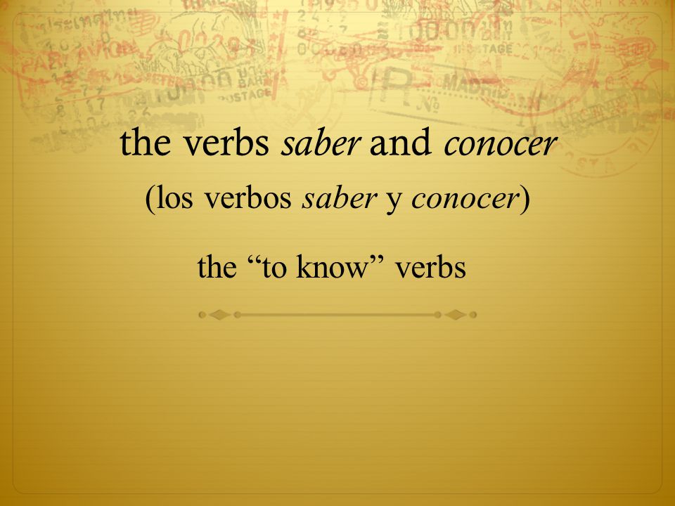 the verbs saber and conocer (los verbos saber y conocer) the to know verbs