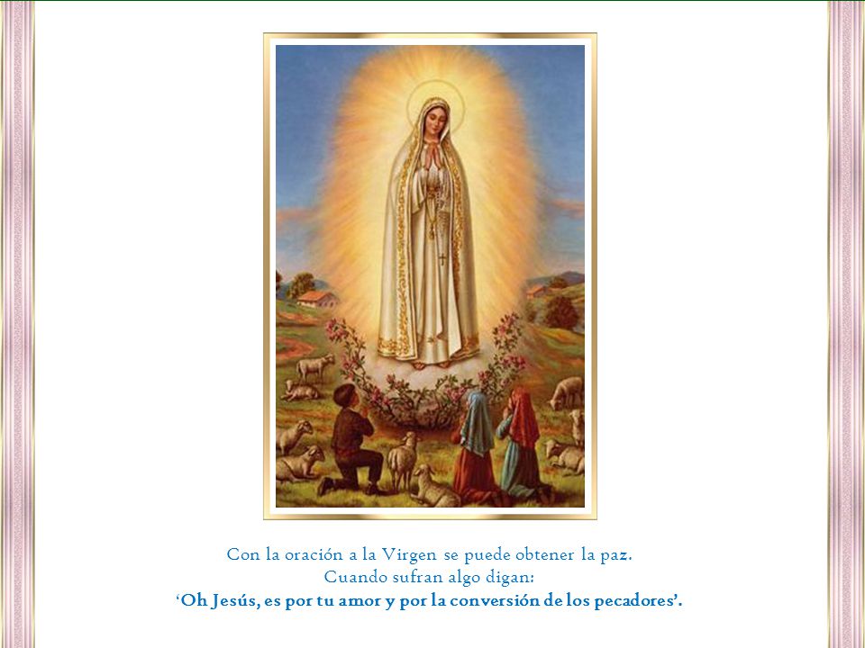 Nuestra Señora les dice a los videntes: «Es necesario rezar el rosario para que se termine la guerra».