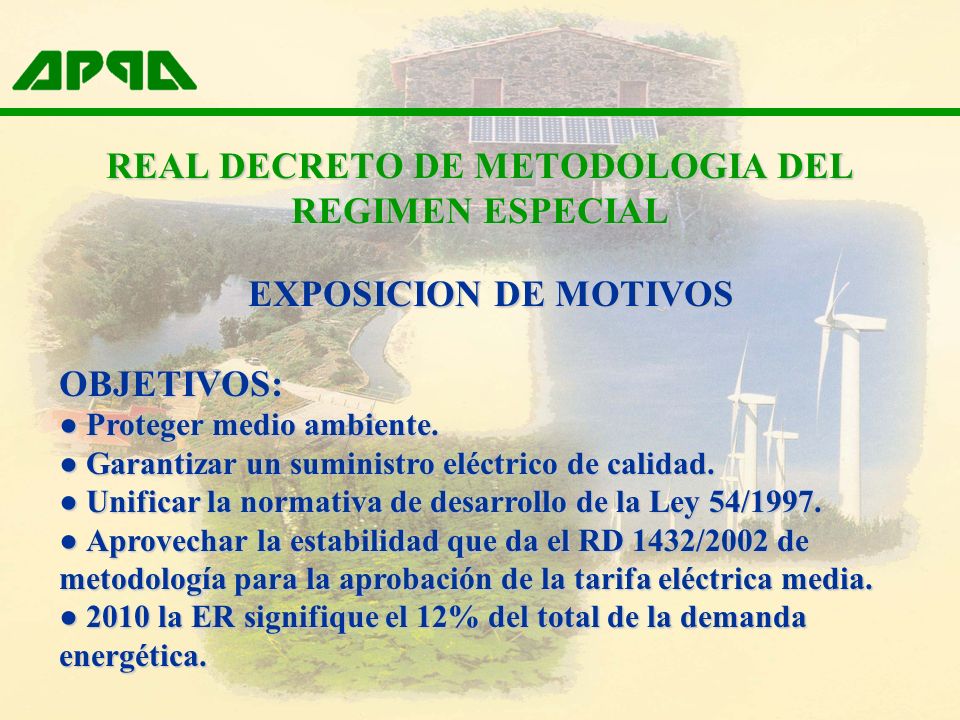 REAL DECRETO DE METODOLOGIA DEL REGIMEN ESPECIAL EXPOSICION DE MOTIVOS OBJETIVOS: Proteger medio ambiente.