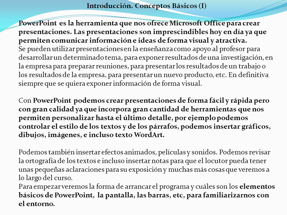 Introducción. Conceptos Básicos (I) PowerPoint es la herramienta que nos  ofrece Microsoft Office para crear presentaciones. Las presentaciones son  imprescindibles. - ppt descargar