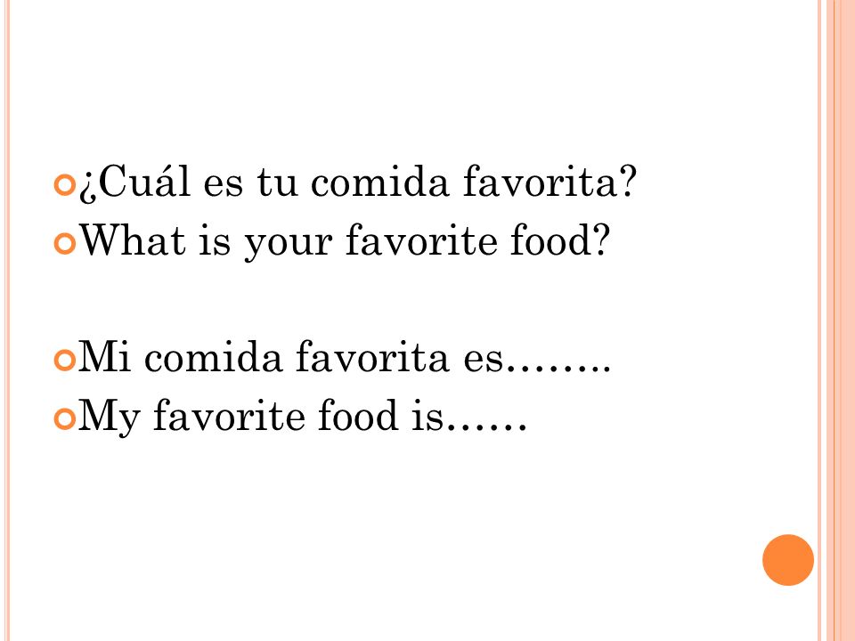 ¿Cuál es tu comida favorita. What is your favorite food.