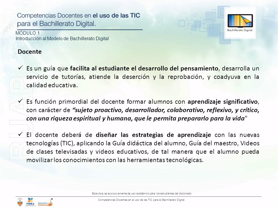 MÓDULO 1 Introducción al Modelo de Bachillerato Digital Esta obra es exclusivamente de uso académico para los estudiantes del diplomado Competencias Docentes en el uso de las TIC para el Bachillerato Digital.