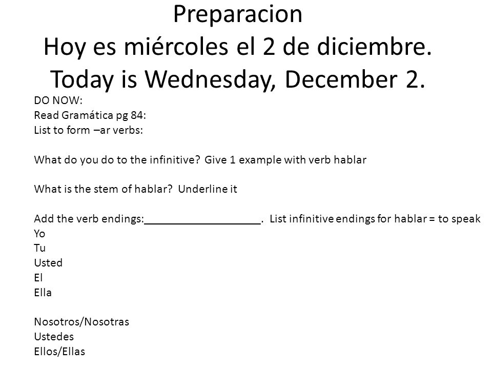 Preparacion Hoy es miércoles el 2 de diciembre. Today is Wednesday, December 2.