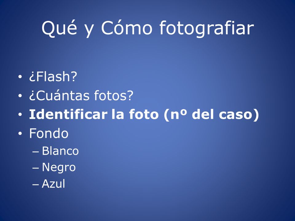 Qué y Cómo fotografiar ¿Flash. ¿Cuántas fotos.