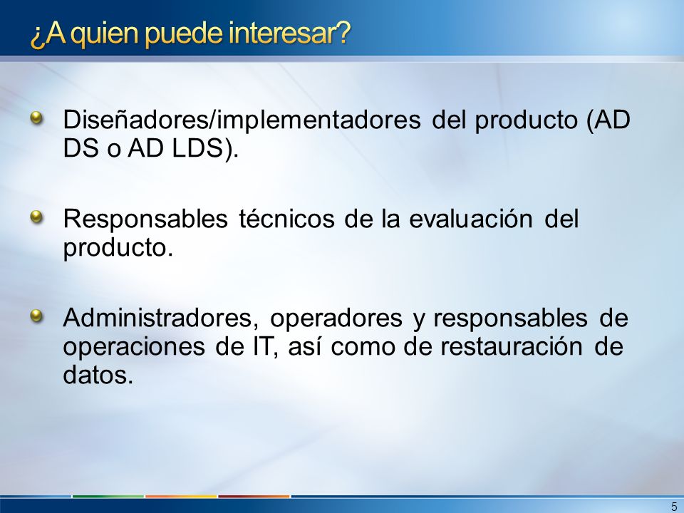 Diseñadores/implementadores del producto (AD DS o AD LDS).