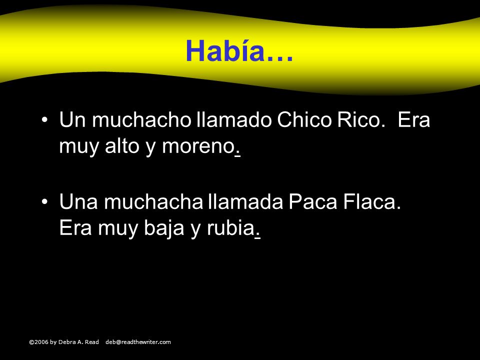 ©2006 by Debra A. Read Había… Un muchacho llamado Chico Rico.