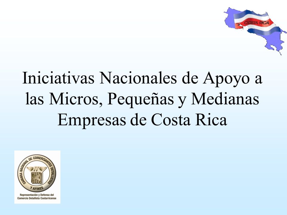 Iniciativas Nacionales de Apoyo a las Micros, Pequeñas y Medianas Empresas de Costa Rica
