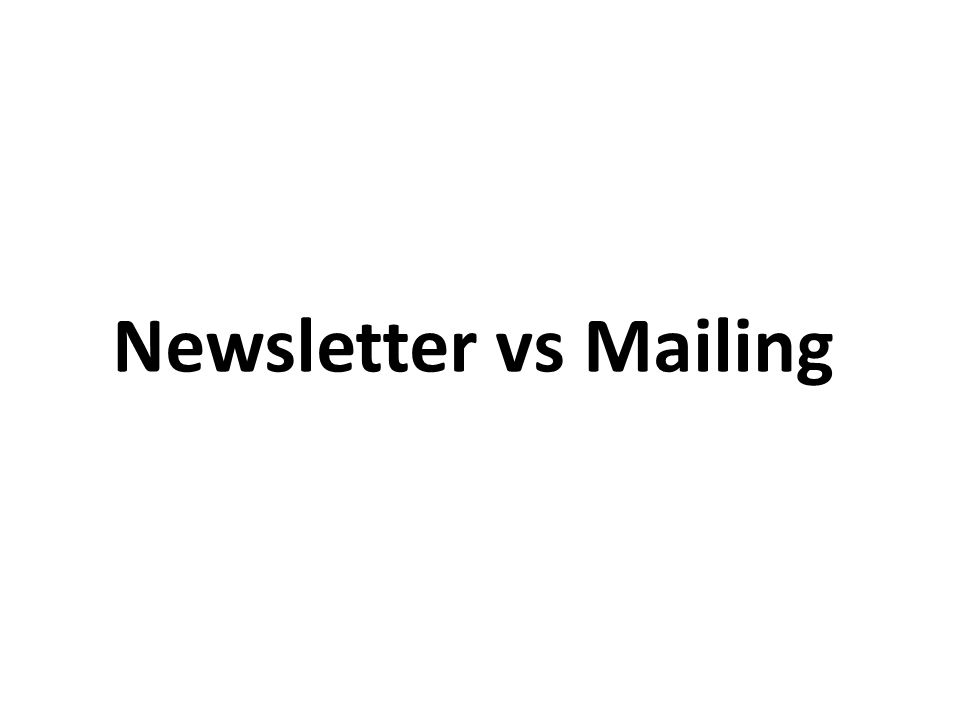 Newsletter vs Mailing