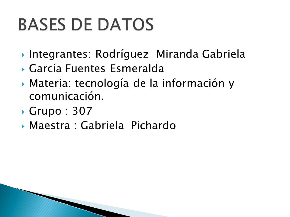 Integrantes: Rodríguez Miranda Gabriela García Fuentes Esmeralda Materia: tecnología de la información y comunicación.