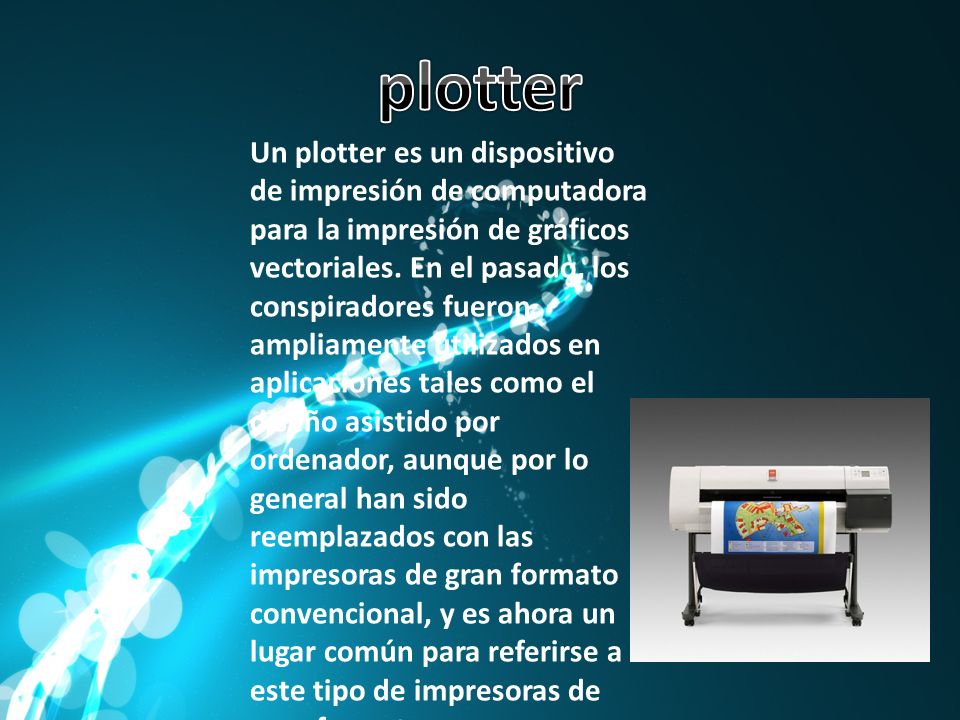 Un plotter es un dispositivo de impresión de computadora para la impresión de gráficos vectoriales.