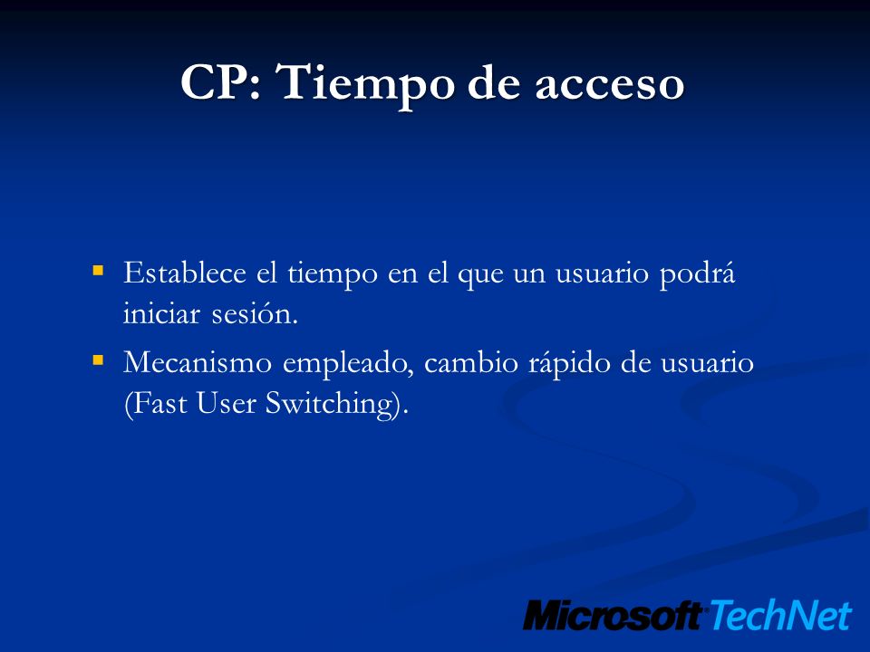 CP: Tiempo de acceso Establece el tiempo en el que un usuario podrá iniciar sesión.