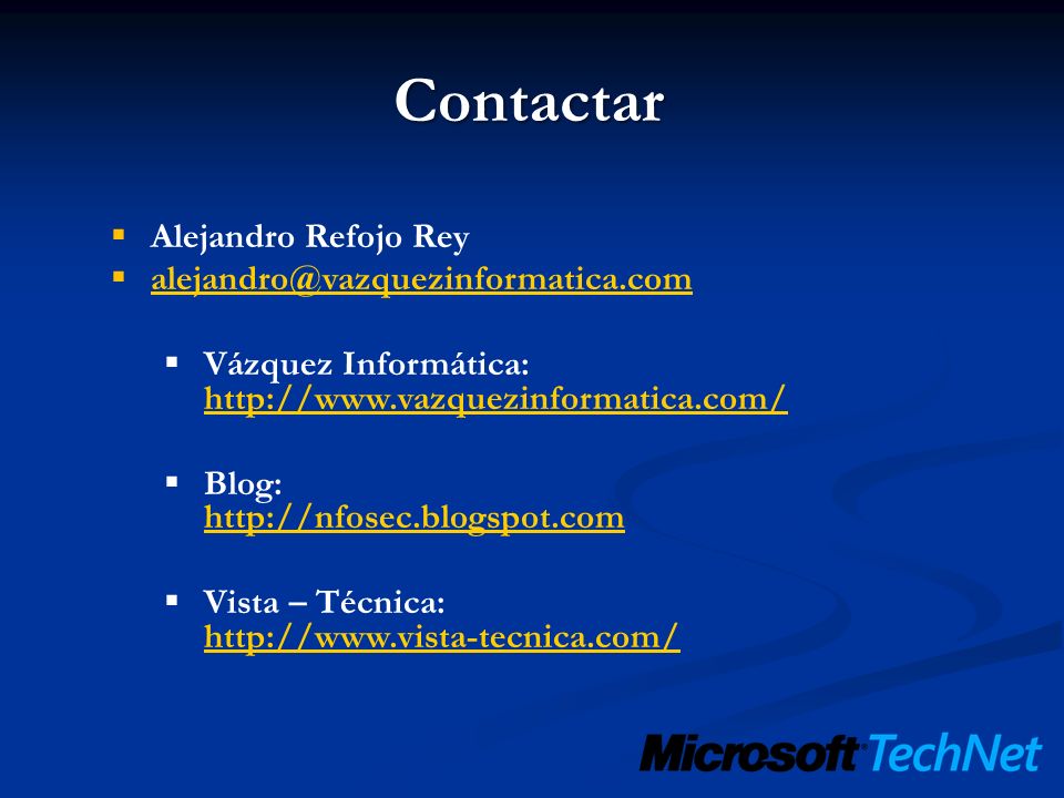 Contactar Alejandro Refojo Rey Vázquez Informática:     Blog:     Vista – Técnica: