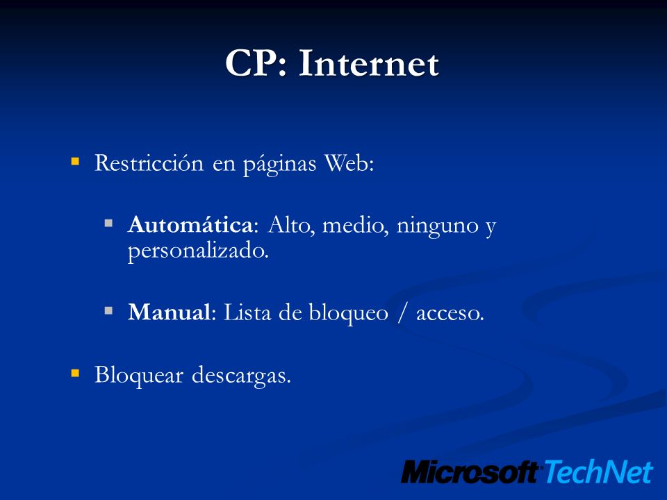 CP: Internet Restricción en páginas Web: Automática: Alto, medio, ninguno y personalizado.