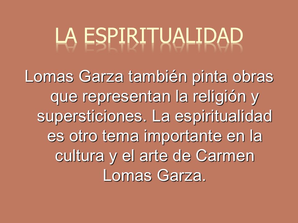 Lomas Garza también pinta obras que representan la religión y supersticiones.