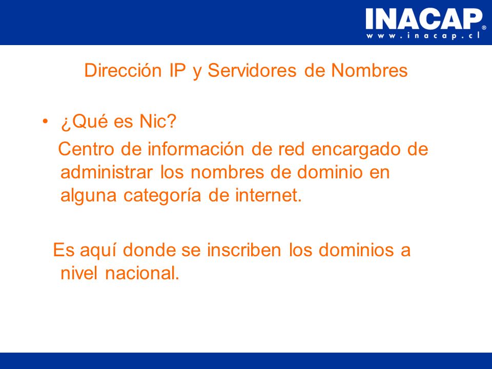 Dirección IP y Servidores de Nombres Un servidor web debe tener una IP asociada.