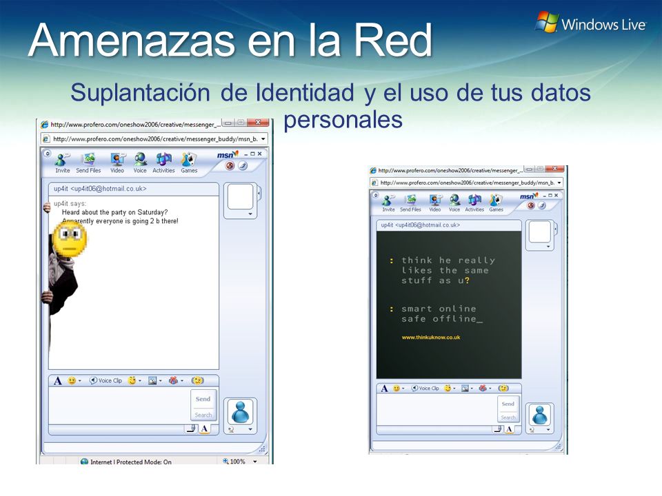 Windows Live Hotmail FY 07 Marketing Strategy Update Amenazas en la Red Suplantación de Identidad y el uso de tus datos personales