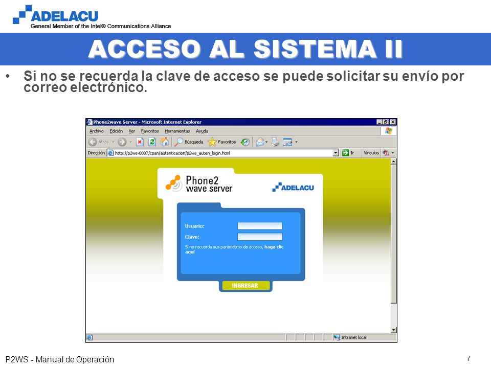 P2WS - Manual de Operación 7 ACCESO AL SISTEMA II Si no se recuerda la clave de acceso se puede solicitar su envío por correo electrónico.
