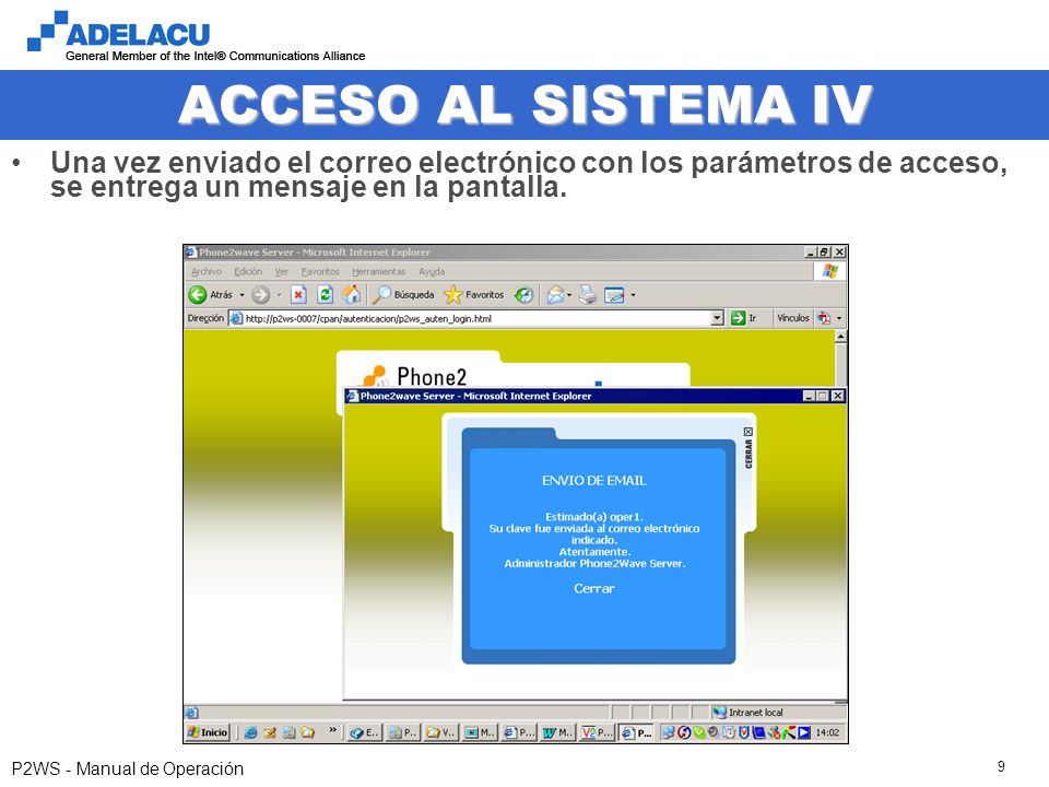 P2WS - Manual de Operación 9 ACCESO AL SISTEMA IV Una vez enviado el correo electrónico con los parámetros de acceso, se entrega un mensaje en la pantalla.