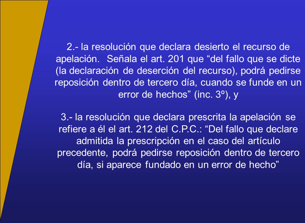 2.- la resolución que declara desierto el recurso de apelación.