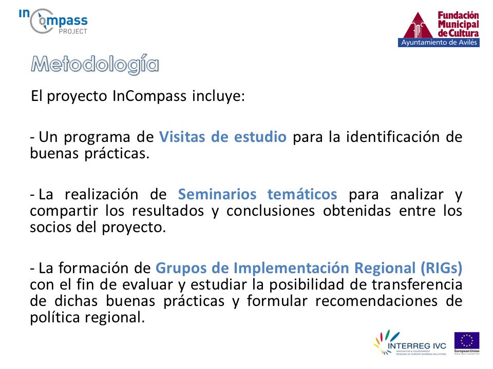 El proyecto InCompass incluye: - Un programa de Visitas de estudio para la identificación de buenas prácticas.