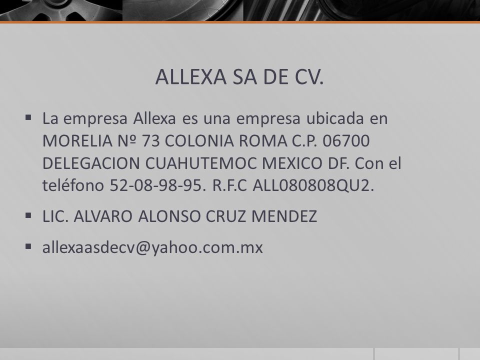 ALLEXA SA DE CV. La empresa Allexa es una empresa ubicada en MORELIA Nº 73 COLONIA ROMA C.P.