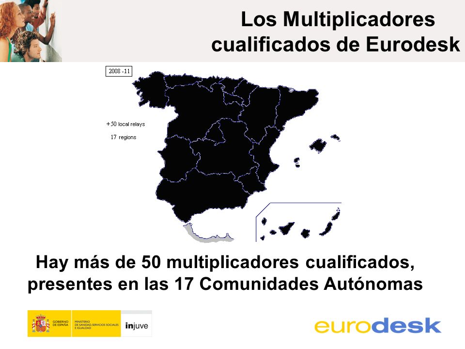 Hay más de 50 multiplicadores cualificados, presentes en las 17 Comunidades Autónomas Los Multiplicadores cualificados de Eurodesk