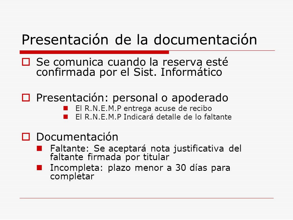 Presentación de la documentación Se comunica cuando la reserva esté confirmada por el Sist.