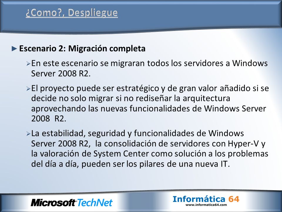 Escenario 2: Migración completa En este escenario se migraran todos los servidores a Windows Server 2008 R2.