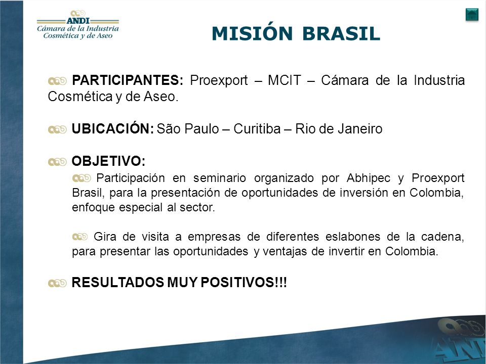 MISIÓN BRASIL PARTICIPANTES: Proexport – MCIT – Cámara de la Industria Cosmética y de Aseo.