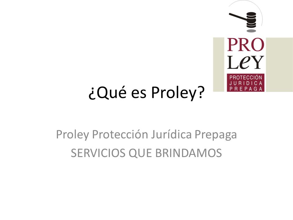 ¿Qué es Proley Proley Protección Jurídica Prepaga SERVICIOS QUE BRINDAMOS