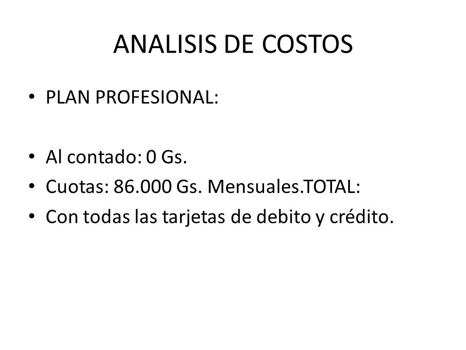 ANALISIS DE COSTOS PLAN PROFESIONAL: Al contado: 0 Gs.