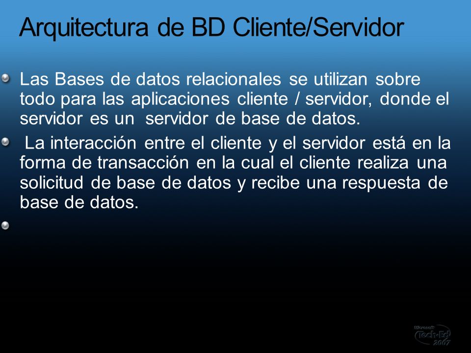 Las Bases de datos relacionales se utilizan sobre todo para las aplicaciones cliente / servidor, donde el servidor es un servidor de base de datos.