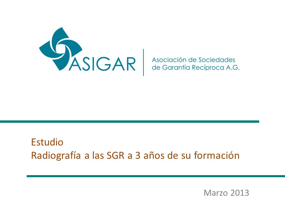 Estudio Radiografía a las SGR a 3 años de su formación Marzo 2013